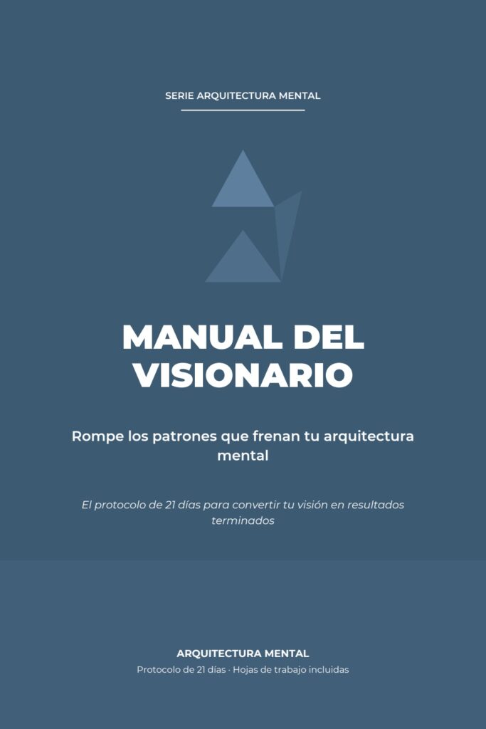 Manual del Visionario — Arquitectura Mental
